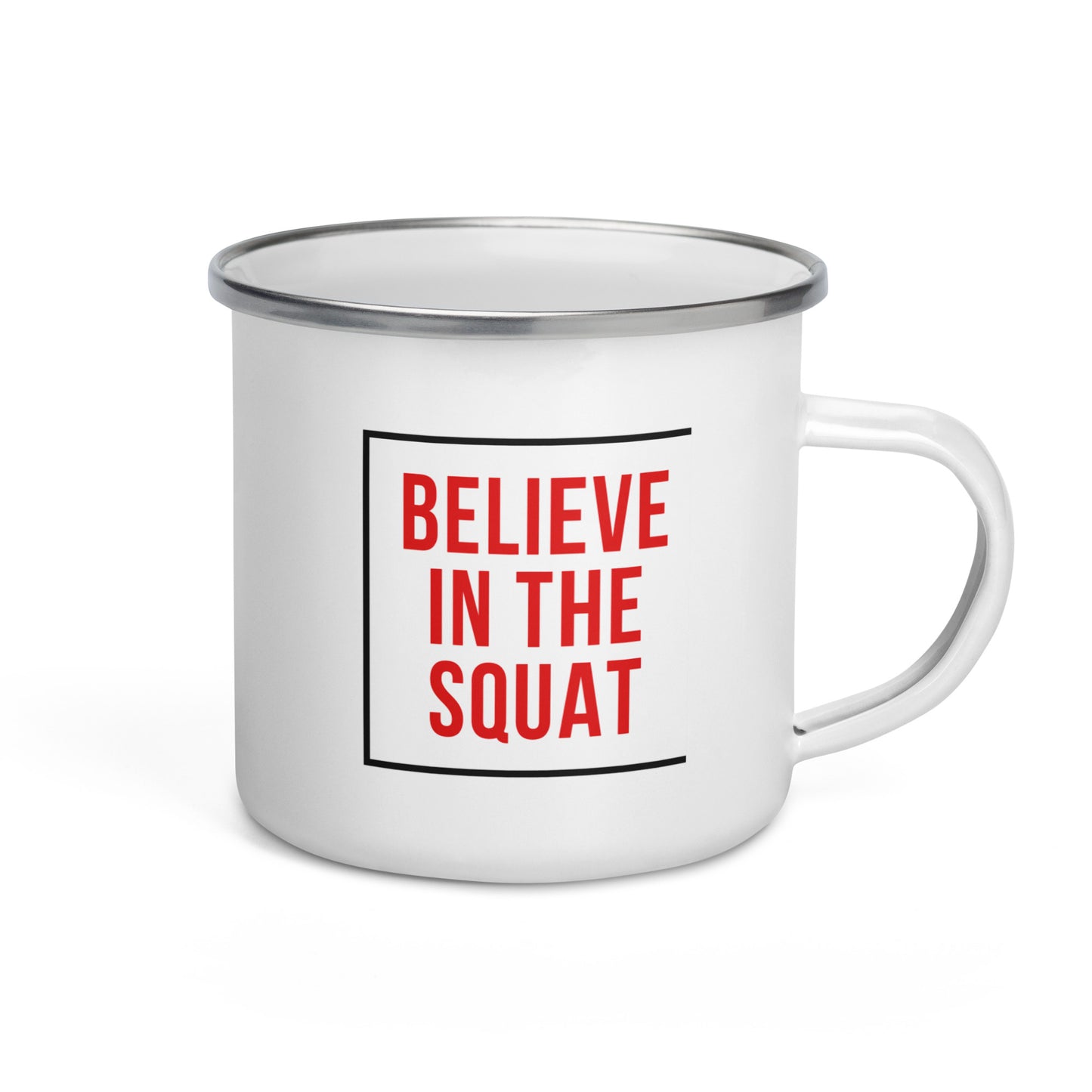 Believe in the Squat: Enamel Mug